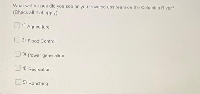 Solved What water uses did you see as you traveled upstream | Chegg.com