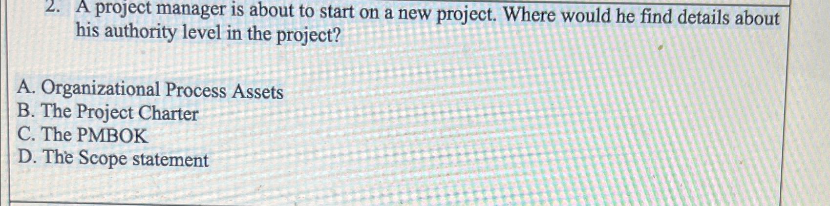 Solved A project manager is about to start on a new project. | Chegg.com