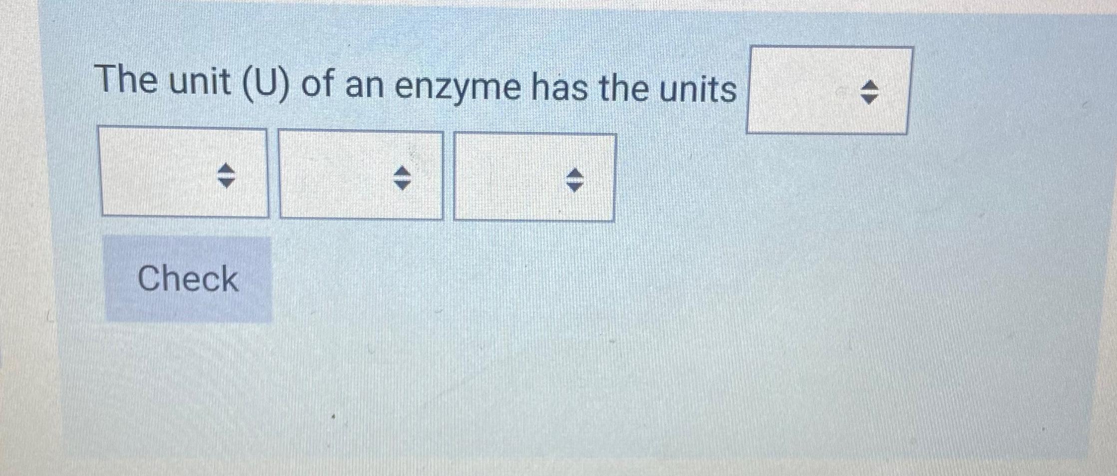 Solved The unit (U) ﻿of an enzyme has the units | Chegg.com