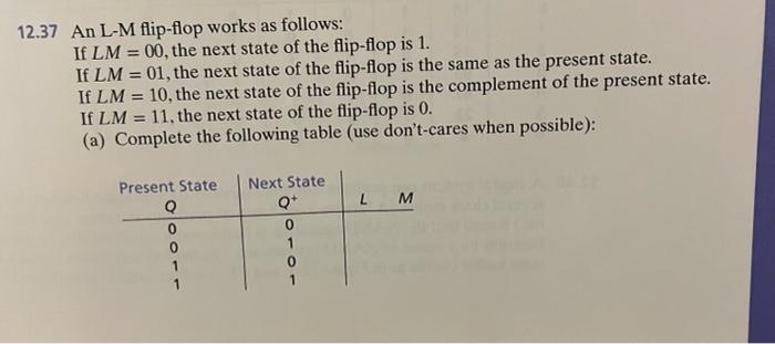 Solved = 12.37 An L-M flip-flop works as follows: If LM = | Chegg.com