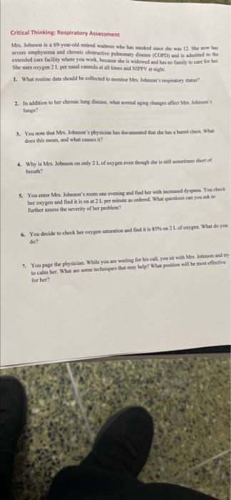 Critical Thinking: Respiratory Assessment
Mes Johnson is .year-old retired waitress who has since she was 12 She now
severe e