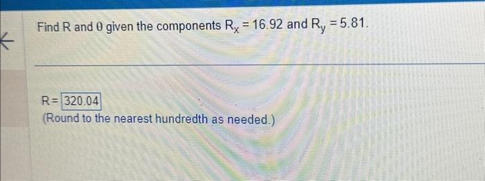Solved Find R and θ given the components Rx=16.92 and | Chegg.com