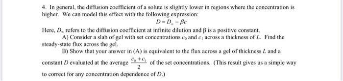 Solved 4. In general, the diffusion coefficient of a solute | Chegg.com