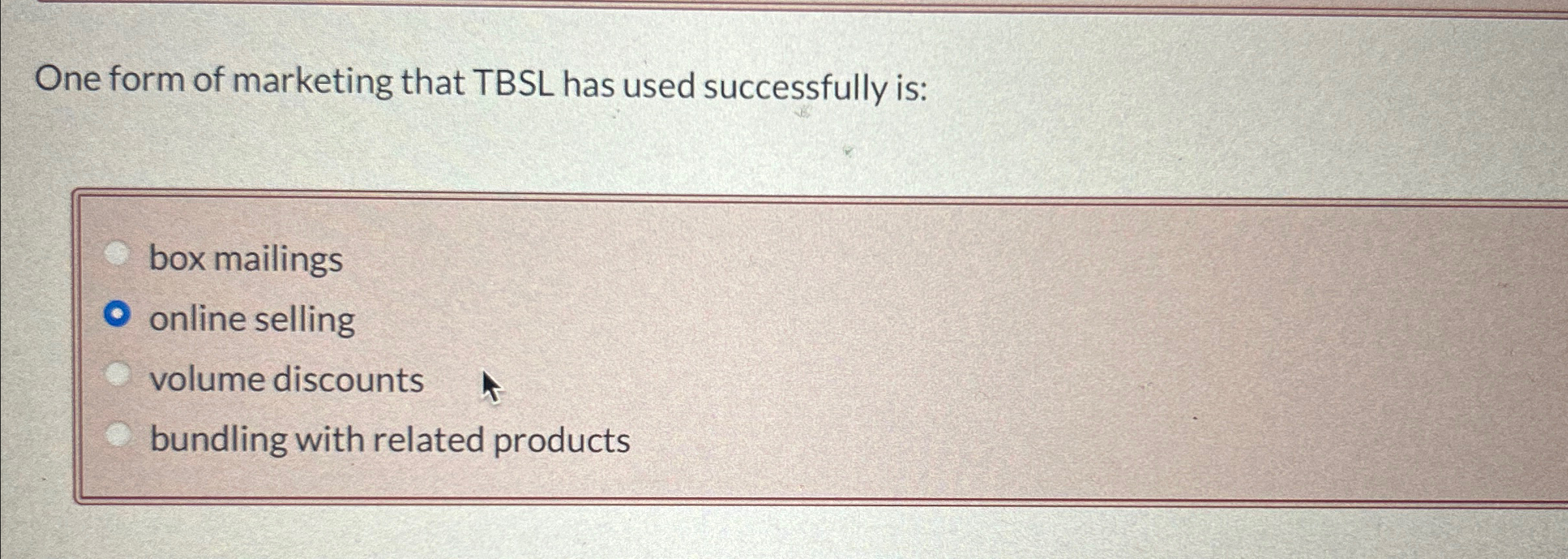 Solved One form of marketing that TBSL has used successfully | Chegg.com