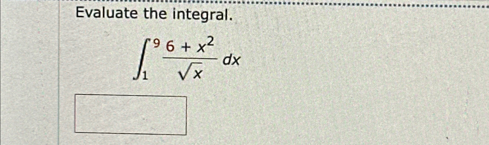 Solved Evaluate The Integral∫196x2x2dx 9540