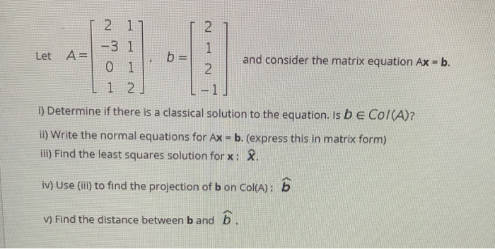 Solved N - 2 1 -3 1 0 1 Let A= b = and consider the matrix | Chegg.com