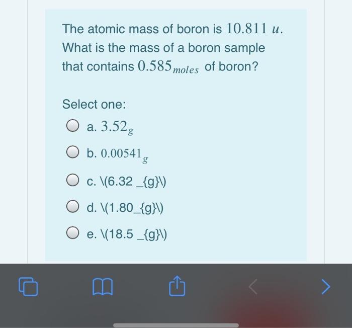 Solved The Atomic Mass Of Boron Is 10 811 U What Is The