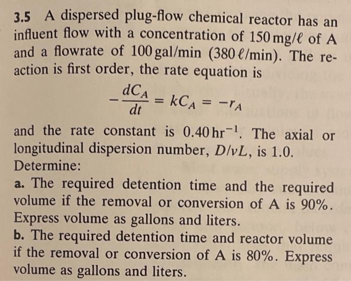 Solved 3.5 A dispersed plugflow chemical reactor has an