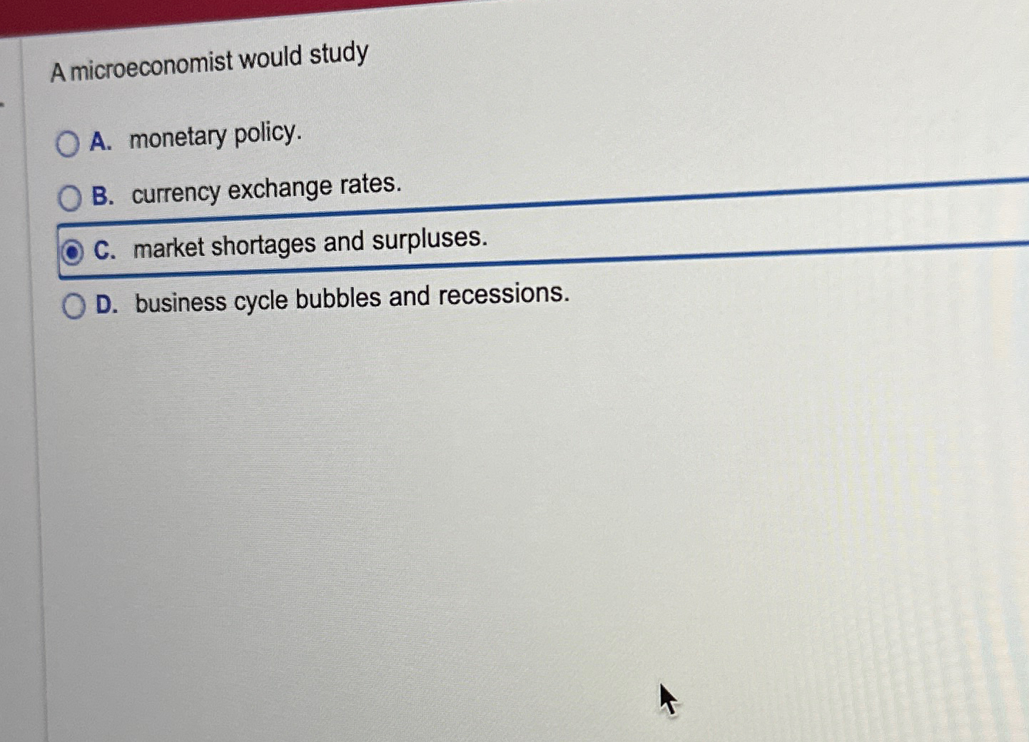 Solved A Microeconomist Would StudyA. ﻿monetary Policy.B. | Chegg.com