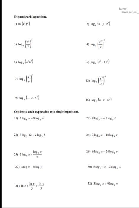 Expand each logarithm.
1) \( \ln \left(x^{6} y^{3}\right) \)
2) \( \log _{y}\left(x \cdot y \cdot z^{3}\right) \)
3) \( \log 