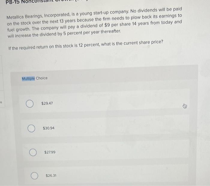 Solved Metallica Bearings, Incorporated, is a young startup