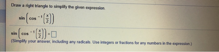 Solved Draw a right triangle to simplify the given | Chegg.com