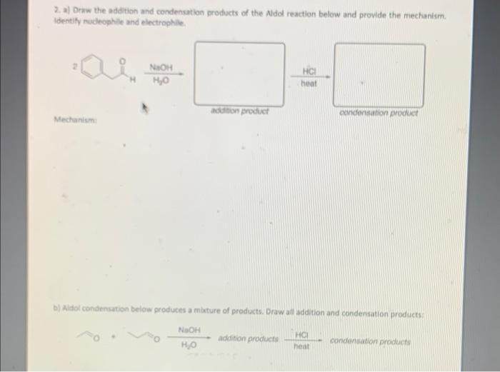 Solved 2. Draw The Addition And Condensation Products Of The | Chegg.com