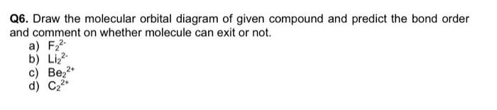 Solved Q6. Draw the molecular orbital diagram of given | Chegg.com