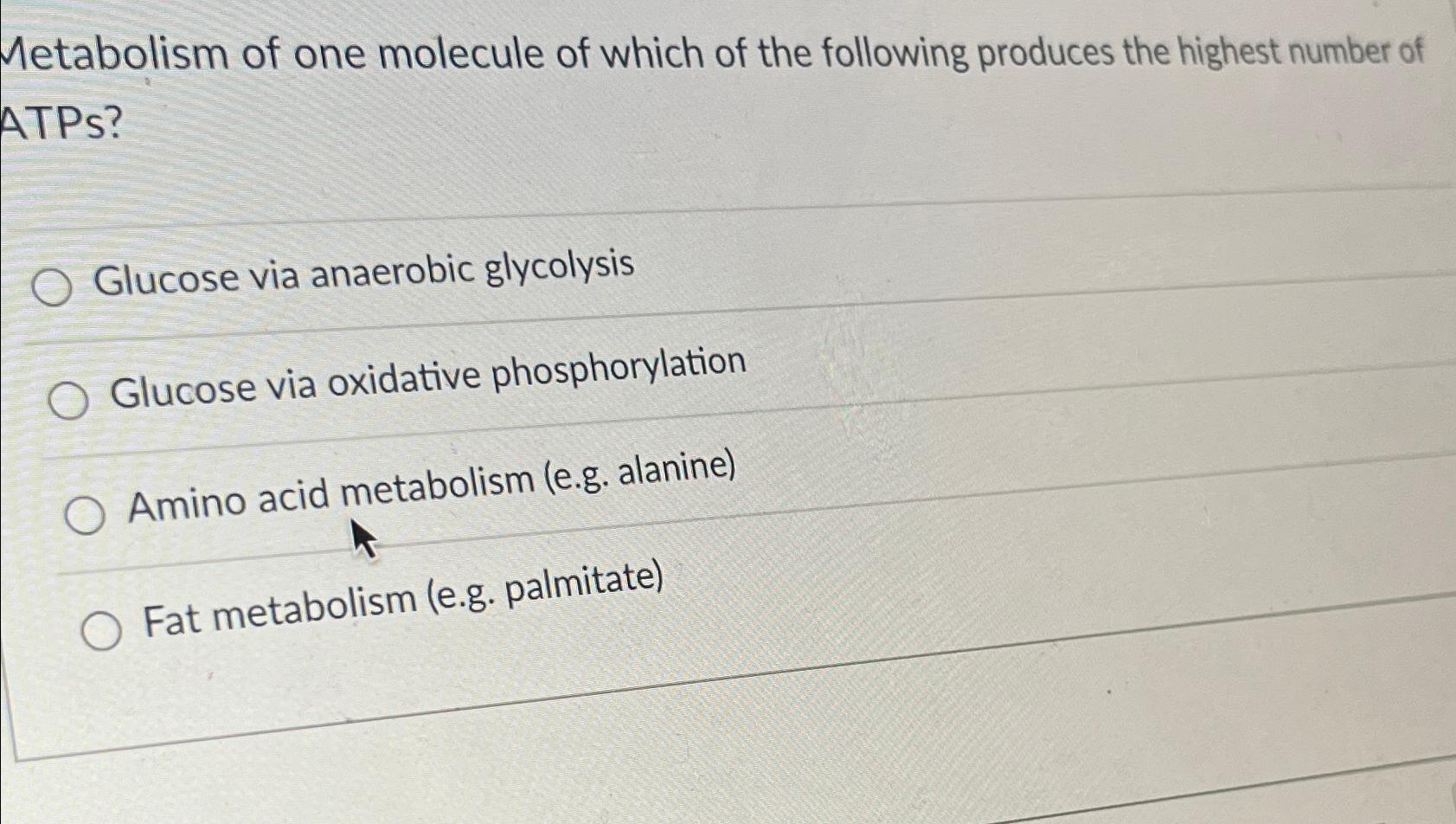 Solved Metabolism of one molecule of which of the following | Chegg.com