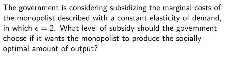 Solved The government is considering subsidizing the | Chegg.com