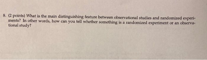 Solved 8. (2 points) What is the main distinguishing feature | Chegg.com