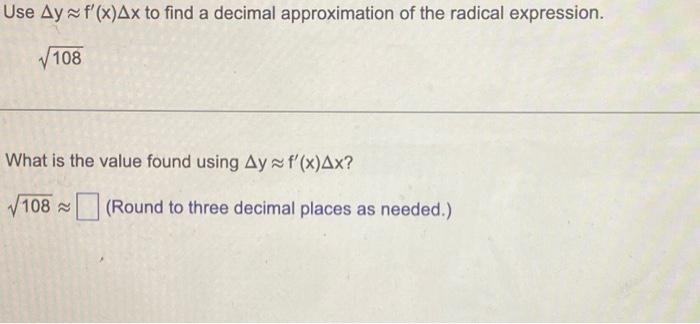 Solved Use Δy≈f′(x)Δx to find a decimal approximation of the | Chegg.com