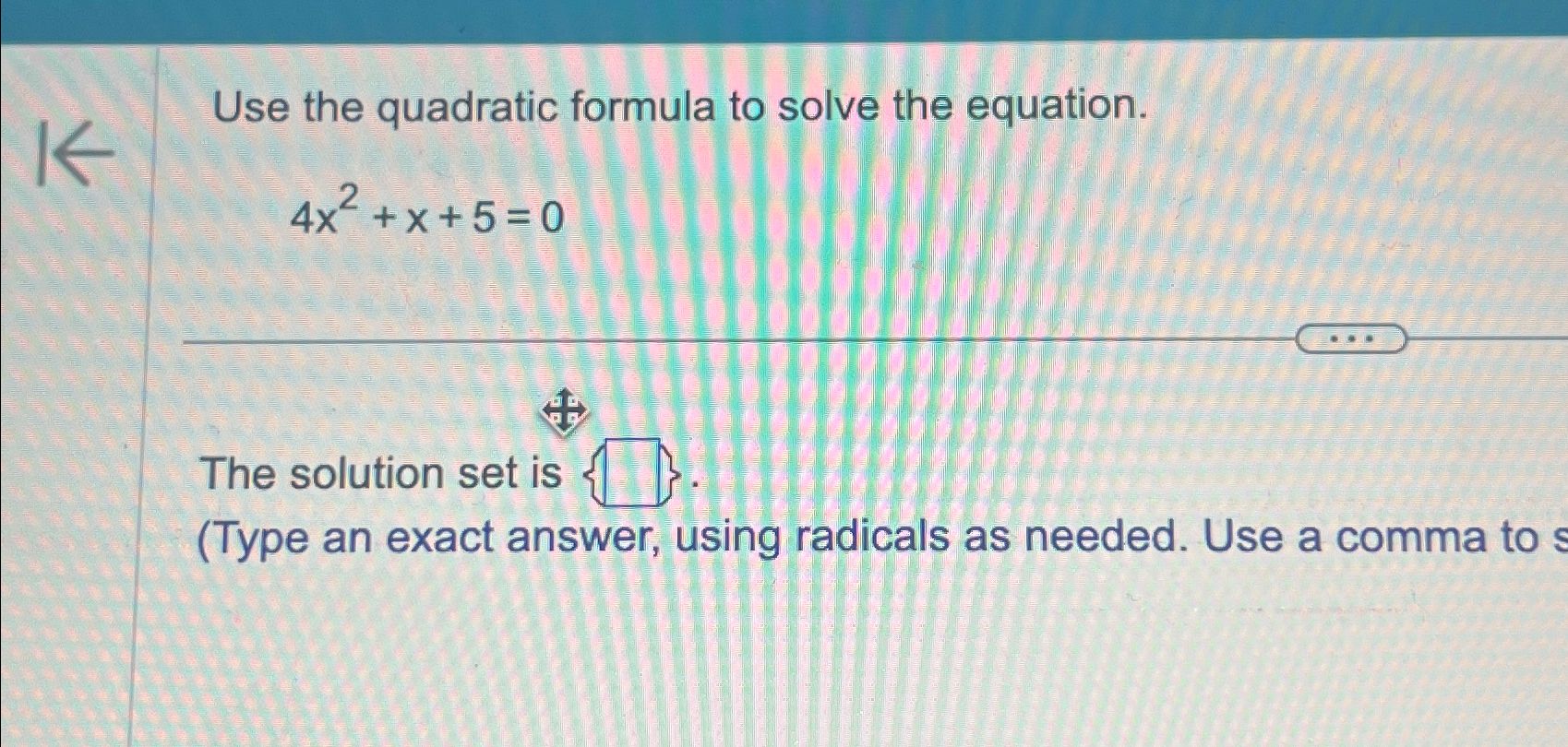 Solved Use the quadratic formula to solve the | Chegg.com