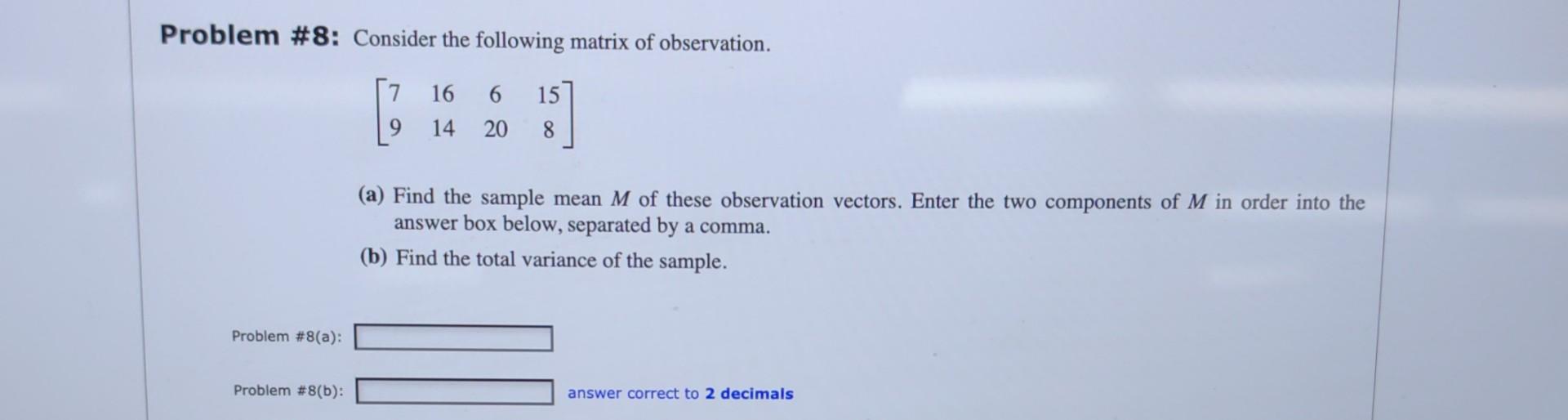 Solved Problem \#8: Consider The Following Matrix Of | Chegg.com