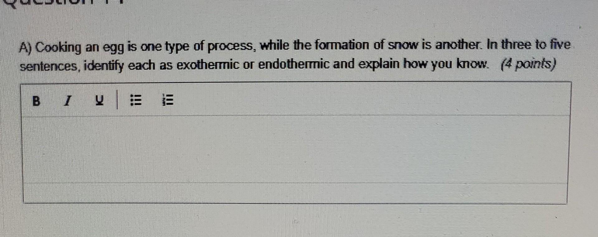 Solved A) Cooking an egg is one type of process, while the
