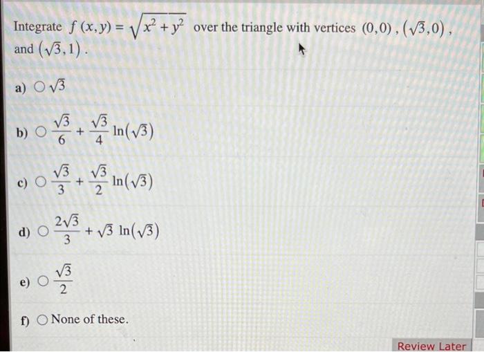 Solved Integrate f(x,y)=x2+y2 over the triangle with | Chegg.com