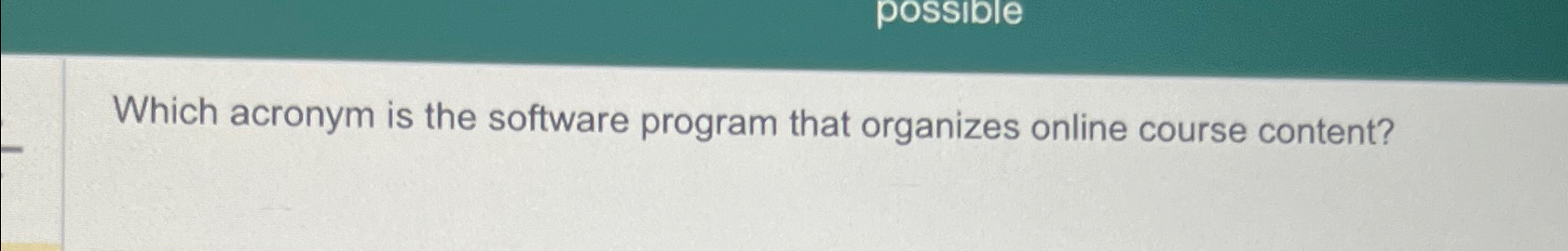 Solved Which acronym is the software program that organizes | Chegg.com