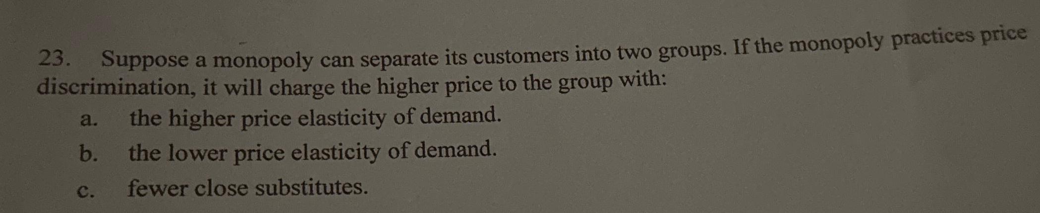 Solved Suppose a monopoly can separate its customers into | Chegg.com