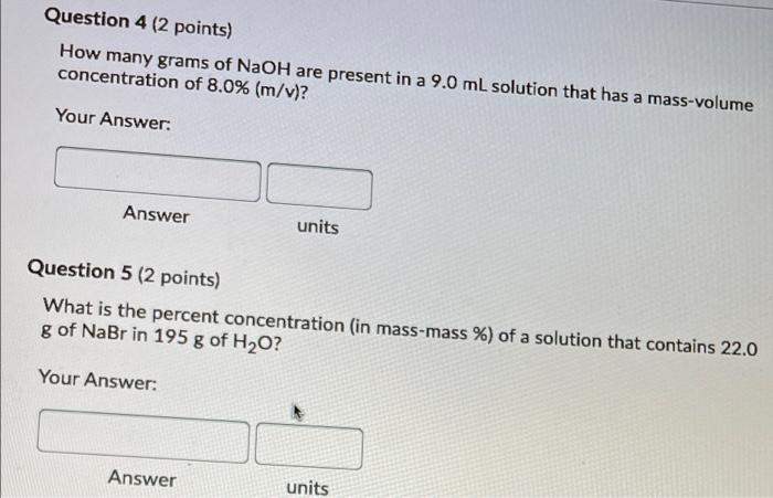 Solved Question 4 (2 points) How many grams of NaOH are | Chegg.com