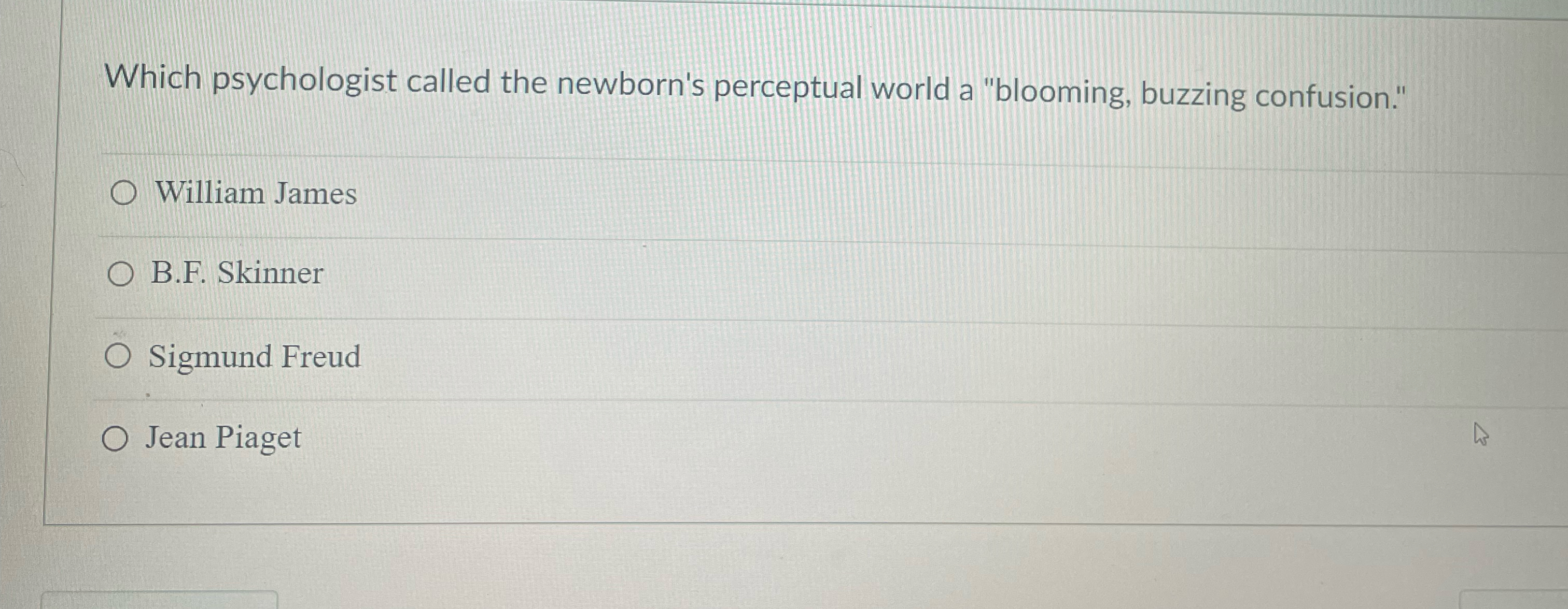 Solved Which psychologist called the newborn s perceptual Chegg