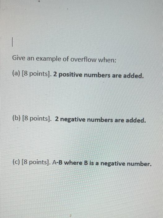 Solved . Give an example of overflow when: (a) [8 points). 2 | Chegg.com