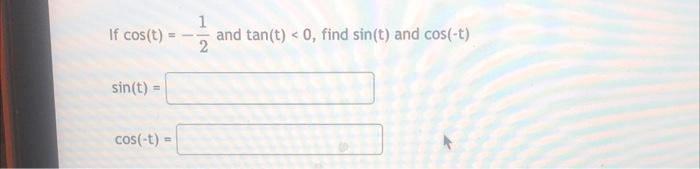 Solved If Cos T Sin T Cos T And Tan T