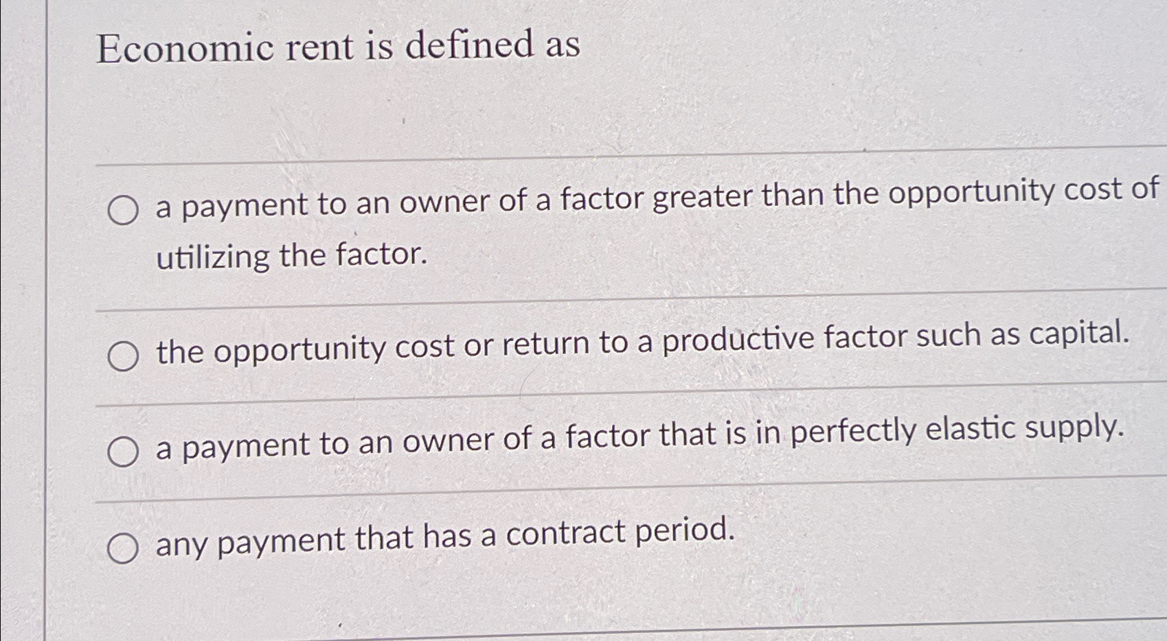 Solved Economic rent is defined asa payment to an owner of a | Chegg.com