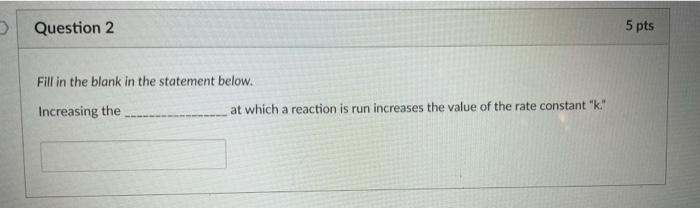 Solved Question 2 5 pts Fill in the blank in the statement | Chegg.com