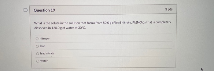 Solved Question 19 3 pts What is the solute in the solution | Chegg.com