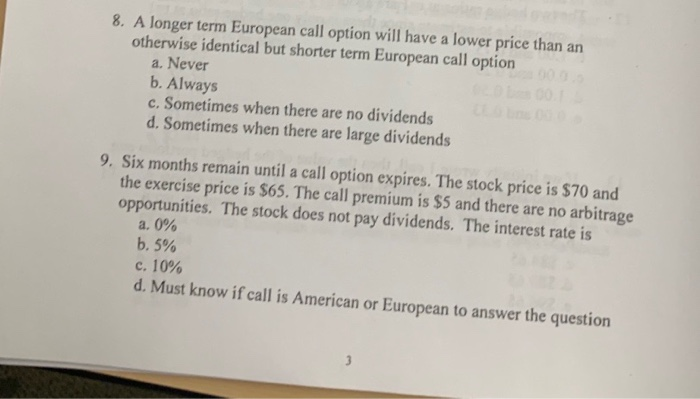 Solved 8. A longer term European call option will have a | Chegg.com