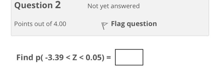 Solved Question 2 Not yet answered Points out of 4.00 P Flag | Chegg.com