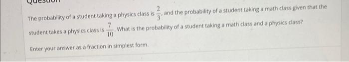 Solved The probability of a student taking a physics class | Chegg.com