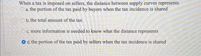 Solved When a tax is imposed on sellers, the distance | Chegg.com
