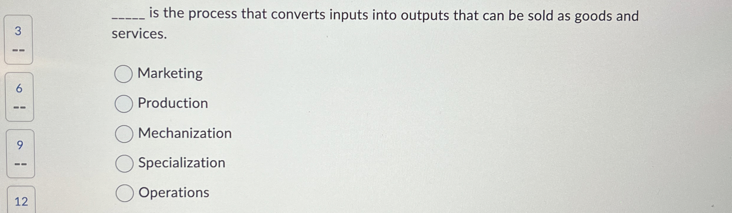 Solved is the process that converts inputs into outputs that | Chegg.com