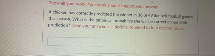 Solved Show all your work. Your work should support your | Chegg.com