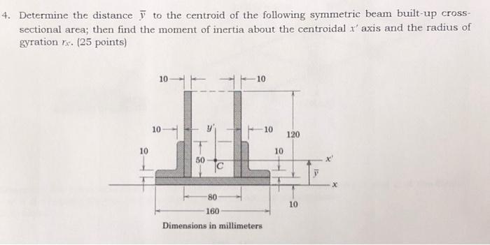 Solved 4. Determine the distance to the centroid of the | Chegg.com