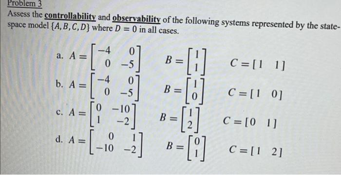 Solved Problem 3 Assess the controllability and | Chegg.com