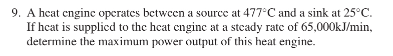 Solved A heat engine operates between a source at 477°C ﻿and | Chegg.com