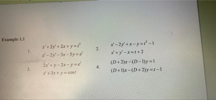 Example 1.1 2. 1. x+3y + 2x + y =r? x-2y -3x - 5y = e 2x + y - 2x - y = el x+3x + y = cost x-2y + x - y = -1 x + y - x