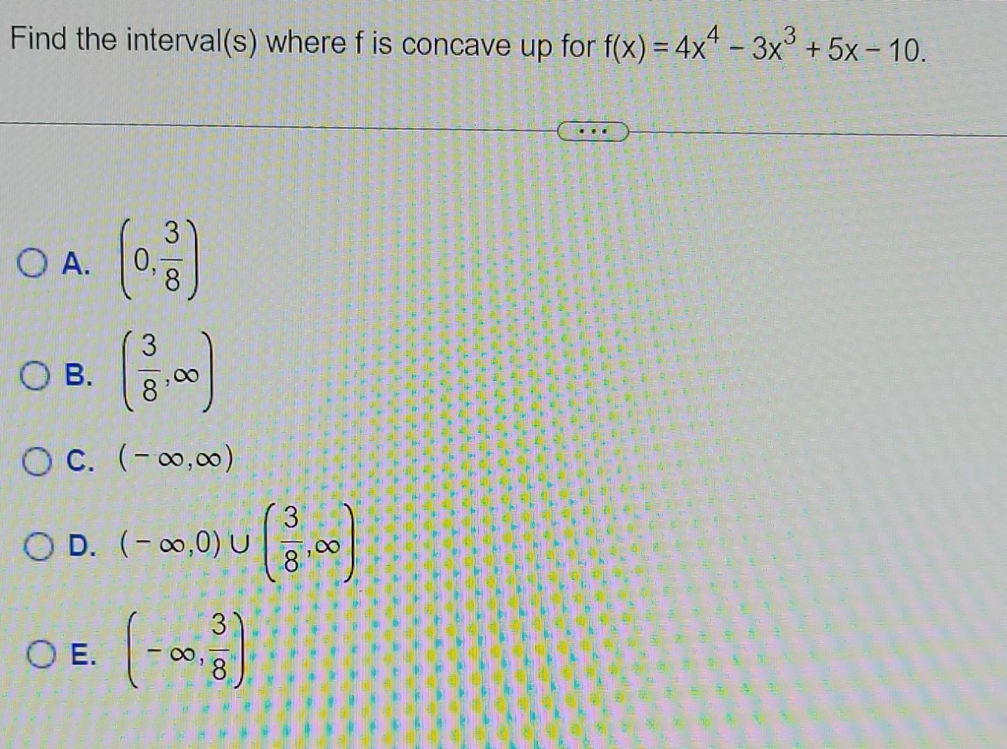 Solved Find the interval(s) where f is concave up for | Chegg.com