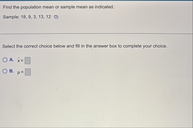 Solved Find the population mean or sample mean as | Chegg.com