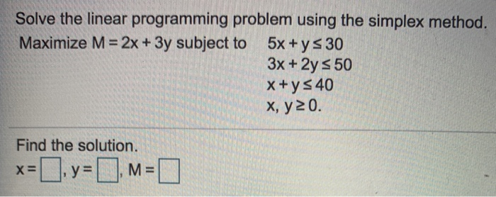 Solved Solve the linear programming problem using the | Chegg.com