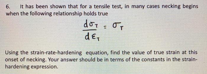 Solved 6. It has been shown that for a tensile test, in many | Chegg.com