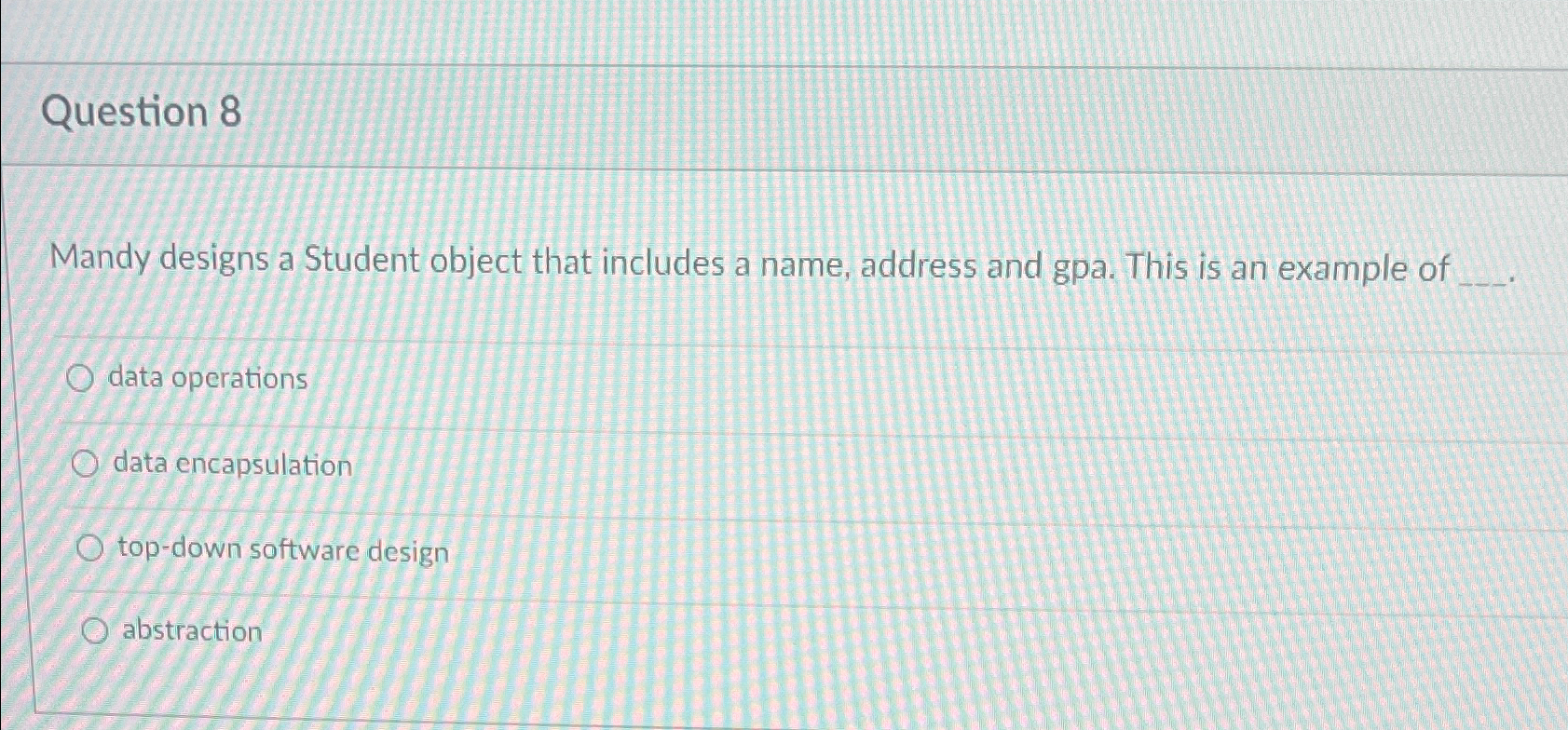 Solved Question 8Mandy designs a Student object that | Chegg.com